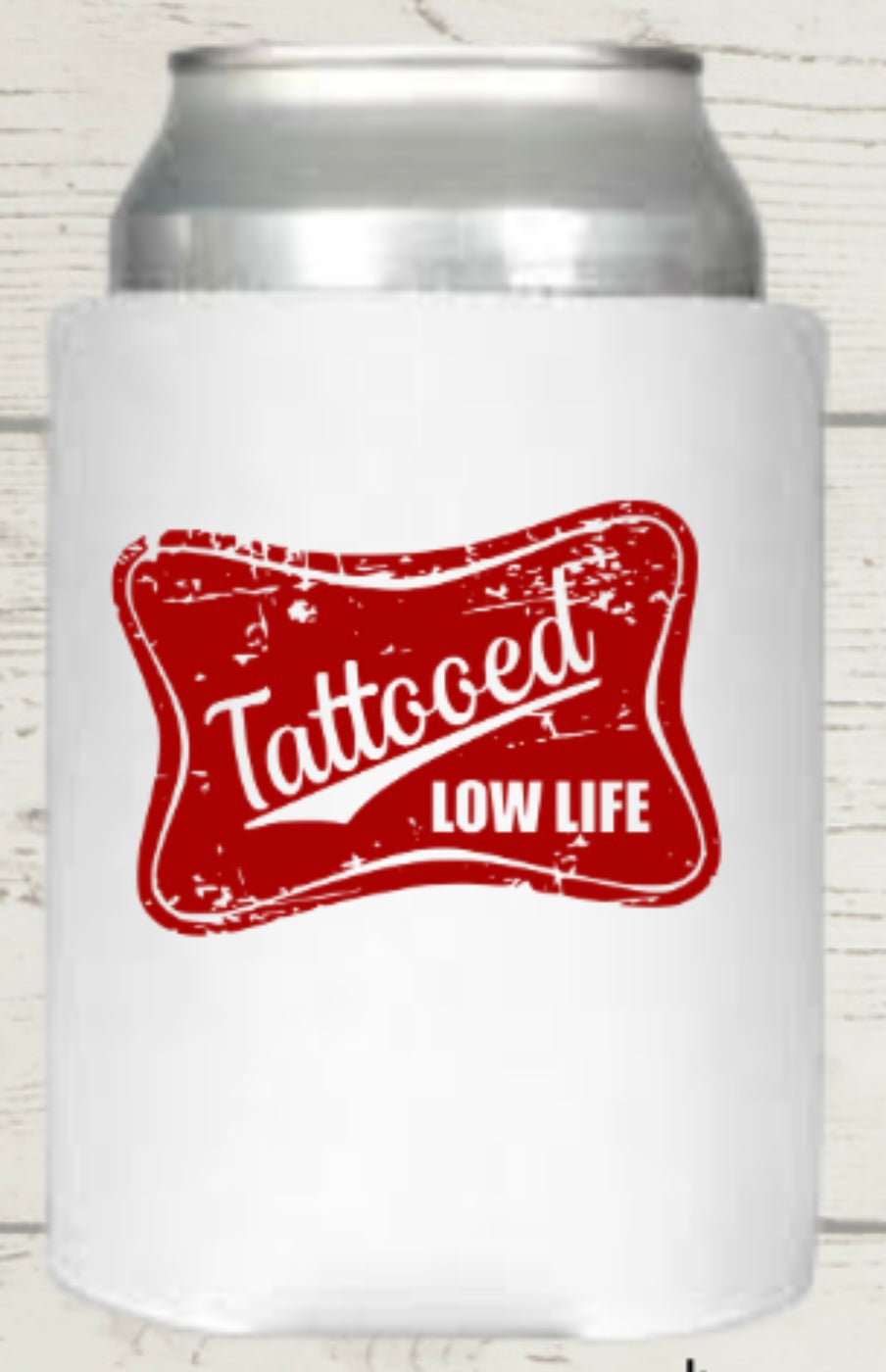 Tattooed Low Life Regular Koozie