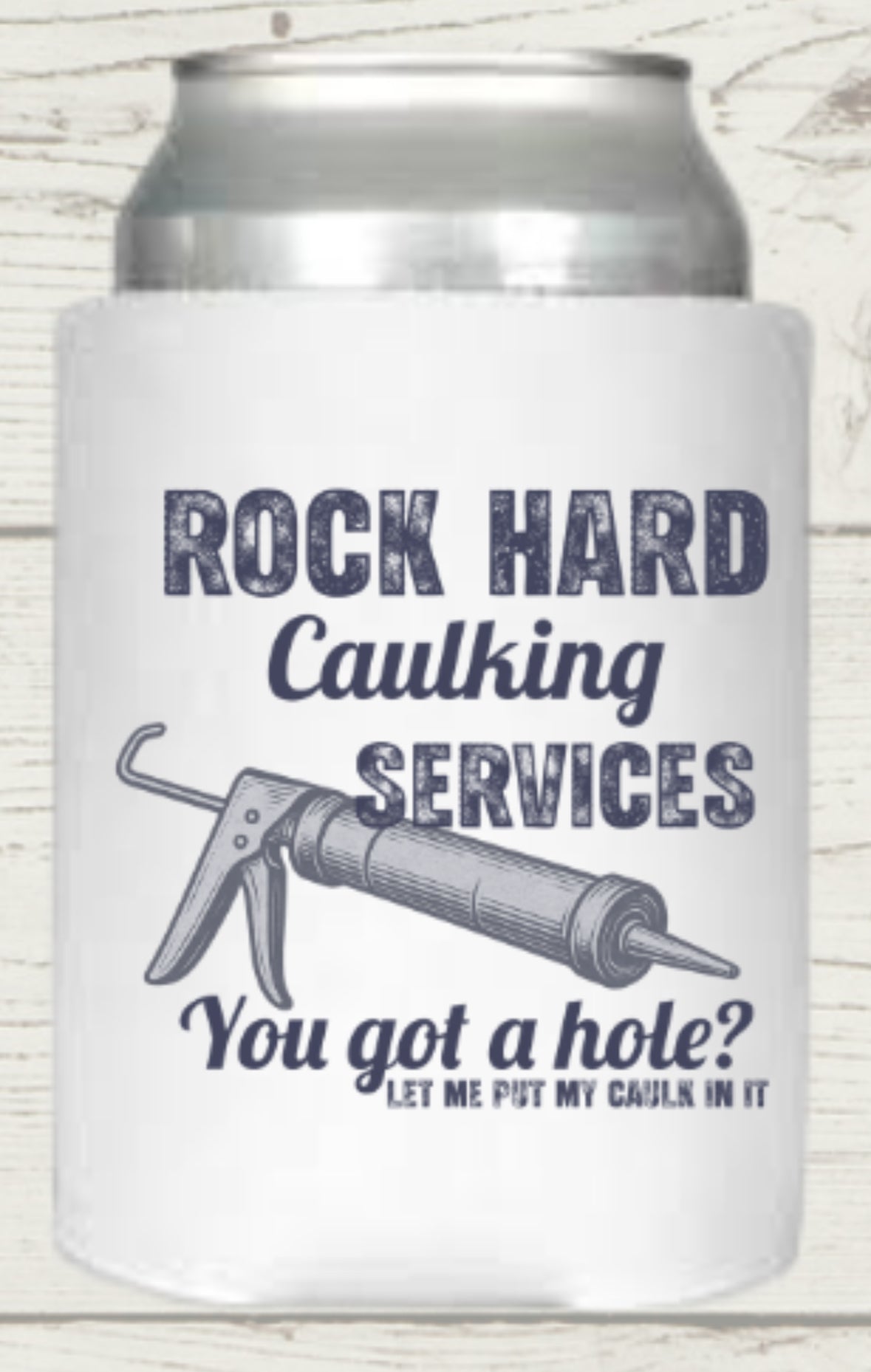 Rock Hard Caulking Service Regular Koozie