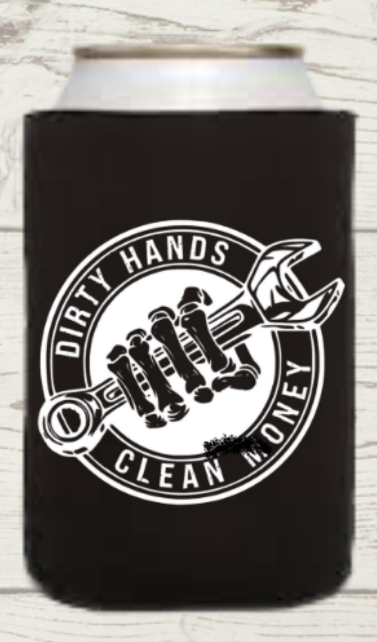 Dirty Hands Clean Money Regular Koozie
