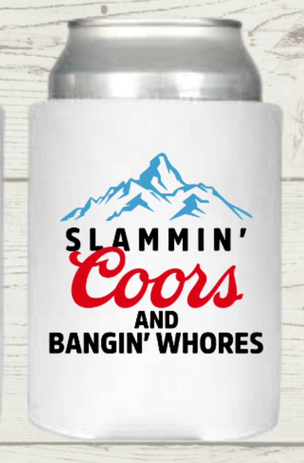 Slammin’ Coors & Bangin’ Whores Regular Koozie