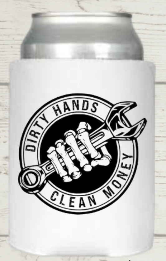 Dirty Hands Clean Money Regular Koozie