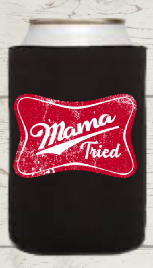 Mama Tried Regular Koozie