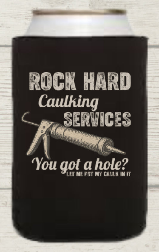 Rock Hard Caulking Service Regular Koozie